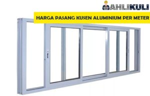 45 Harga Pasang Kusen Aluminium Per Meter 2022 - Ahlikuli